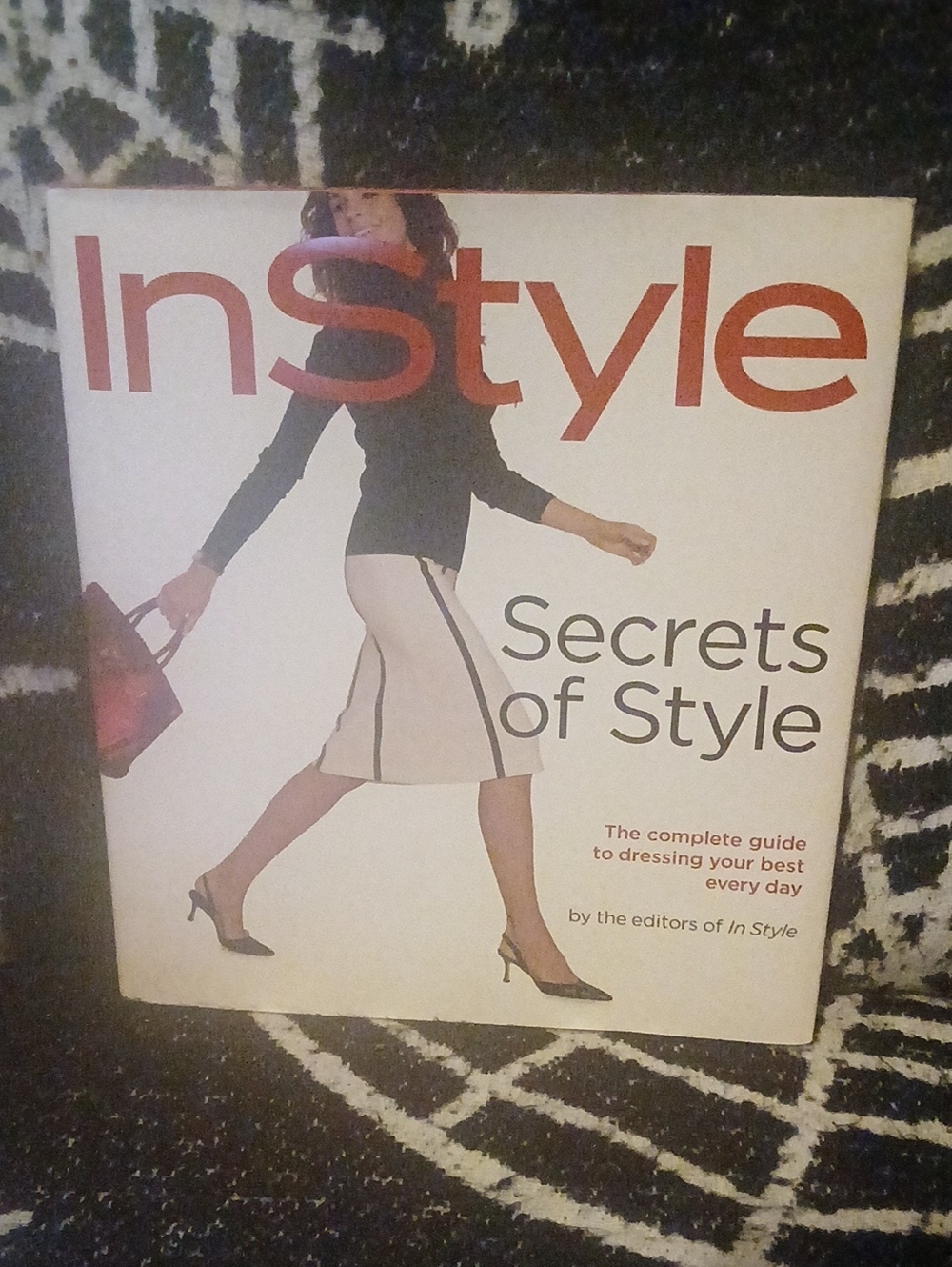 In Style Secrets of Style Book The Complete Guide To Dressing Your Best Ever Day